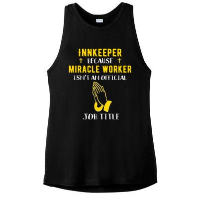 Funny Innkeeper Because Miracle Worker Isn't A Job Title Gif Gift Ladies PosiCharge Tri-Blend Wicking Tank