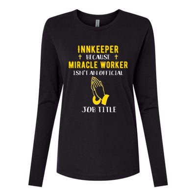 Funny Innkeeper Because Miracle Worker Isn't A Job Title Gif Gift Womens Cotton Relaxed Long Sleeve T-Shirt