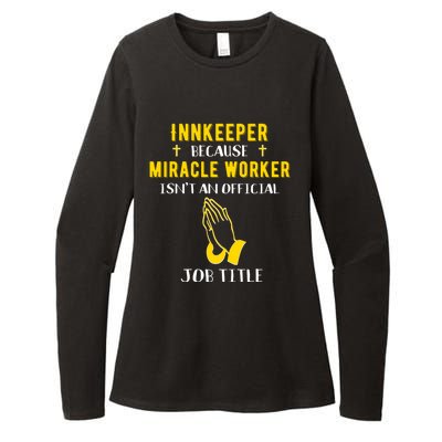 Funny Innkeeper Because Miracle Worker Isn't A Job Title Gif Gift Womens CVC Long Sleeve Shirt