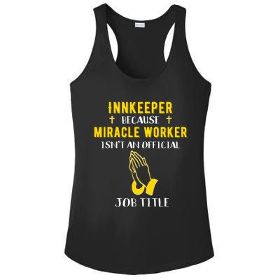 Funny Innkeeper Because Miracle Worker Isn't A Job Title Gif Gift Ladies PosiCharge Competitor Racerback Tank