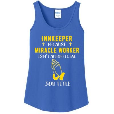 Funny Innkeeper Because Miracle Worker Isn't A Job Title Gif Gift Ladies Essential Tank