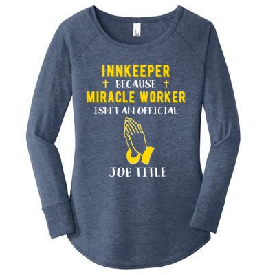 Funny Innkeeper Because Miracle Worker Isn't A Job Title Gif Gift Women's Perfect Tri Tunic Long Sleeve Shirt