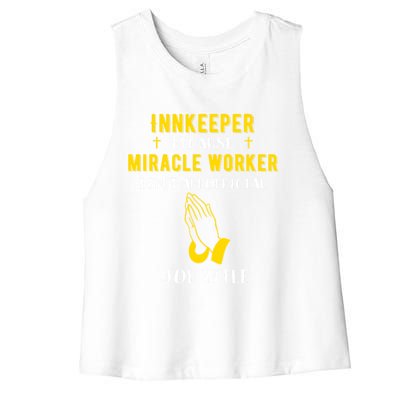 Funny Innkeeper Because Miracle Worker Isn't A Job Title Gif Gift Women's Racerback Cropped Tank