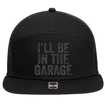 Funny Ill Be In The Garage Retro Car Dad Joke Fathers Day 7 Panel Mesh Trucker Snapback Hat