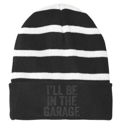 Funny Ill Be In The Garage Retro Car Dad Joke Fathers Day Striped Beanie with Solid Band