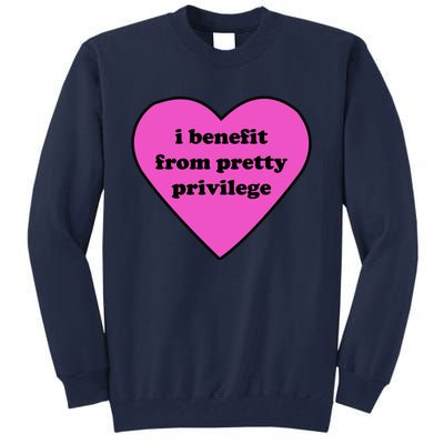 Funny I Benefit From Pretty Privilege 2000s Celebrity Style Meme Tall Sweatshirt