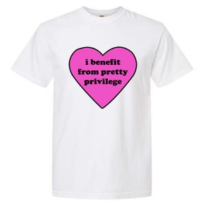 Funny I Benefit From Pretty Privilege 2000s Celebrity Style Meme Garment-Dyed Heavyweight T-Shirt