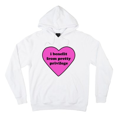 Funny I Benefit From Pretty Privilege 2000s Celebrity Style Meme Hoodie