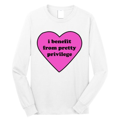 Funny I Benefit From Pretty Privilege 2000s Celebrity Style Meme Long Sleeve Shirt