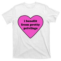 Funny I Benefit From Pretty Privilege 2000s Celebrity Style Meme T-Shirt