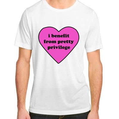 Funny I Benefit From Pretty Privilege 2000s Celebrity Style Meme Adult ChromaSoft Performance T-Shirt