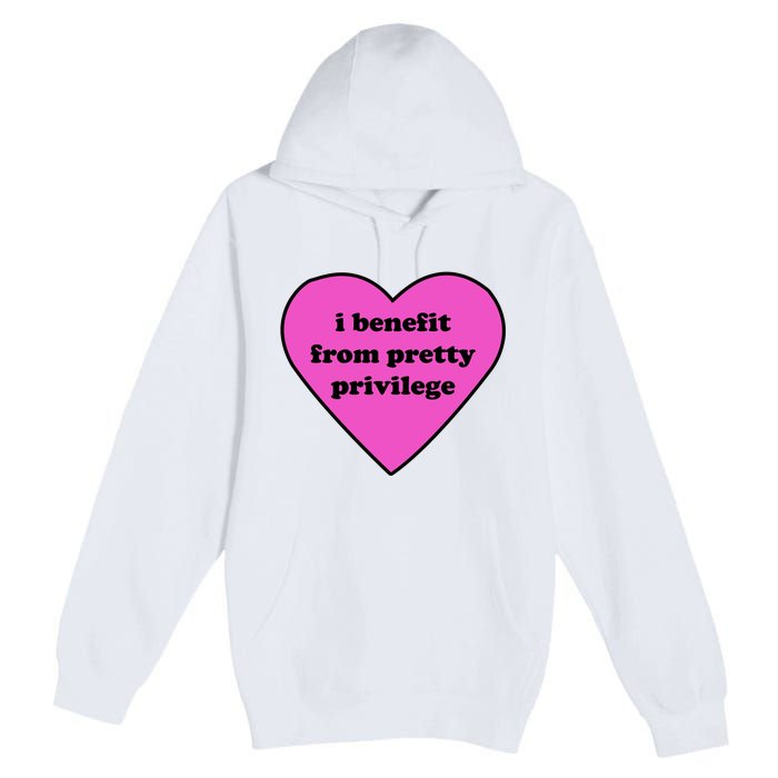 Funny I Benefit From Pretty Privilege 2000s Celebrity Style Meme Premium Pullover Hoodie