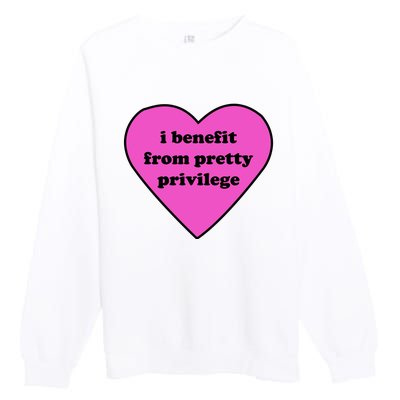 Funny I Benefit From Pretty Privilege 2000s Celebrity Style Meme Premium Crewneck Sweatshirt