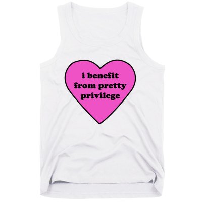 Funny I Benefit From Pretty Privilege 2000s Celebrity Style Meme Tank Top