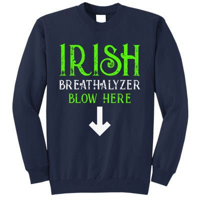 Funny Irish Breathalyzer Blow Here Saint Patricks Day Party Tall Sweatshirt