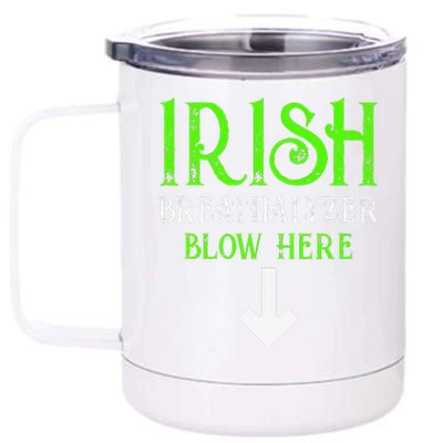 Funny Irish Breathalyzer Blow Here Saint Patricks Day Party 12 oz Stainless Steel Tumbler Cup