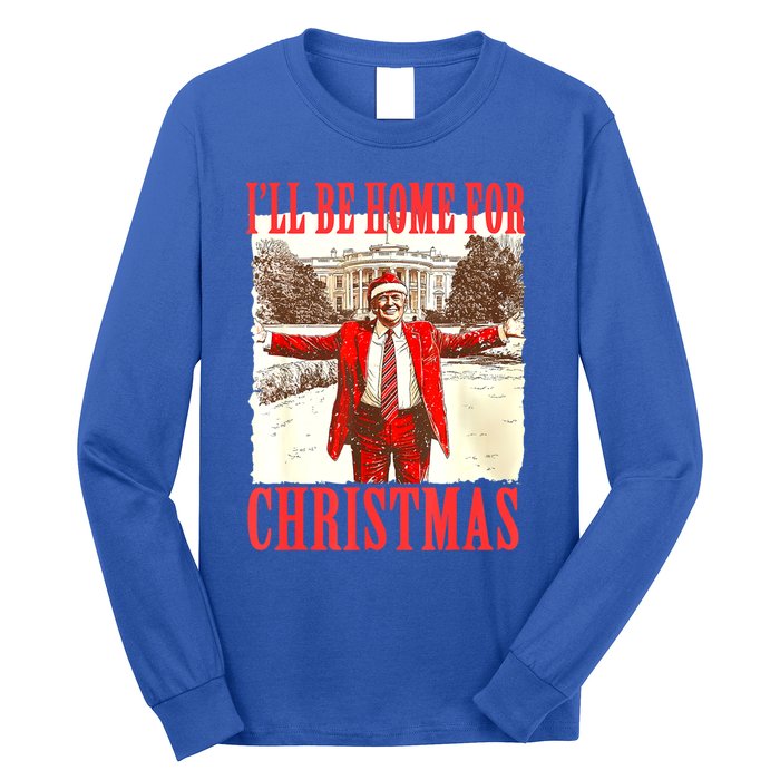 Funny ILl Be Home For Christmas Santa Trump Xmas 2024 Gift Long Sleeve Shirt