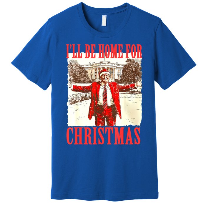 Funny ILl Be Home For Christmas Santa Trump Xmas 2024 Gift Premium T-Shirt