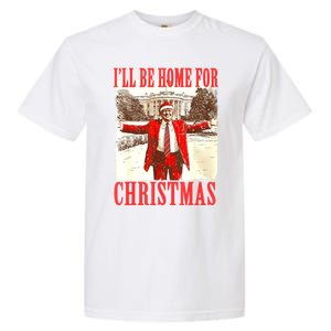 Funny ILl Be Home For Christmas Santa Trump Xmas 2024 Gift Garment-Dyed Heavyweight T-Shirt