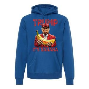 Funny ItS Banana For Scales Trump Premium Hoodie