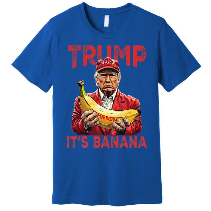 Funny ItS Banana For Scales Trump Premium T-Shirt