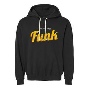 Funy I Bring The Funk Funk Jazz Soul Vinyl Music Garment-Dyed Fleece Hoodie