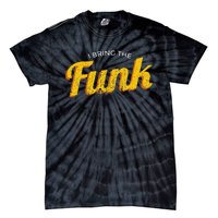 Funy I Bring The Funk Funk Jazz Soul Vinyl Music Tie-Dye T-Shirt