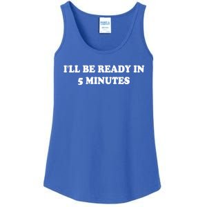 Funny ILl Be Ready In 5 Minutes I White Lie Party Cool Gift Ladies Essential Tank