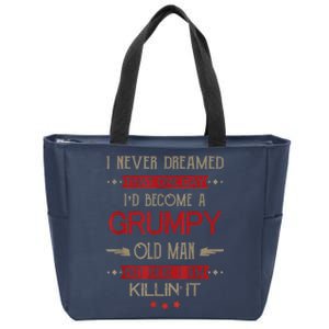 Funny I'd Become A Grumpy Old Man Meme Grumpy Old Man Shirt Zip Tote Bag