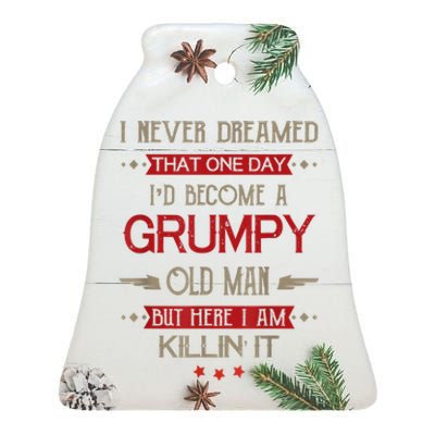 Funny I'd Become A Grumpy Old Man Meme Grumpy Old Man Shirt Ceramic Bell Ornament