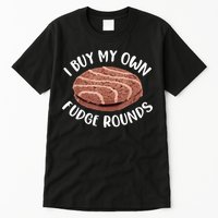 Funny I Buy My Own Fudge Rounds Vintage Fudge Rounds Tall T-Shirt