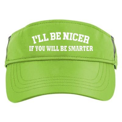 Funny I'll Be Nicer If You'll Be Smarter Sarcastic Humorous  Adult Drive Performance Visor