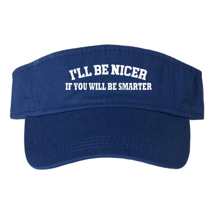 Funny I'll Be Nicer If You'll Be Smarter Sarcastic Humorous  Valucap Bio-Washed Visor