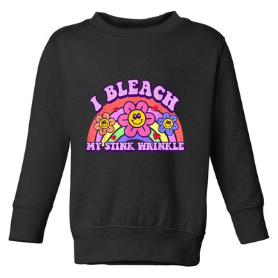 Funny I Bleach My Stink Wrinkle Sarcastic Adult Humor Meme Toddler Sweatshirt