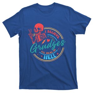 Funny I Believe In Holding Grudges I'll Heal in Hell T-Shirt