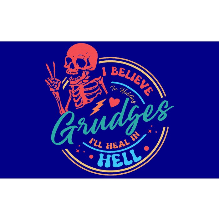 Funny I Believe In Holding Grudges I'll Heal in Hell Bumper Sticker