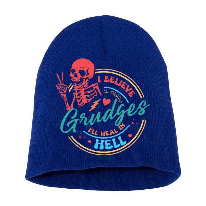 Funny I Believe In Holding Grudges I'll Heal in Hell Short Acrylic Beanie