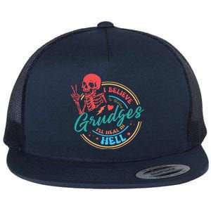 Funny I Believe In Holding Grudges I'll Heal in Hell Flat Bill Trucker Hat