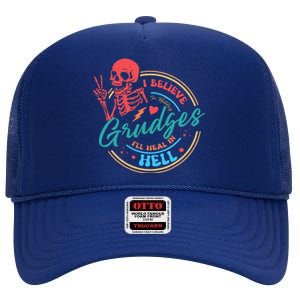 Funny I Believe In Holding Grudges I'll Heal in Hell High Crown Mesh Back Trucker Hat