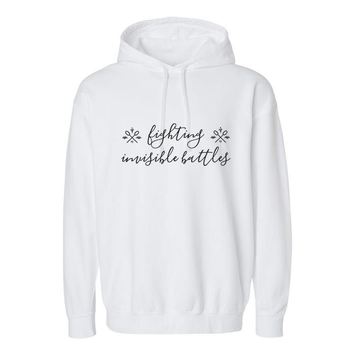Fighting Invisible Battles Invisible Illness Awareness Garment-Dyed Fleece Hoodie