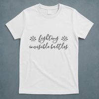 Fighting Invisible Battles Invisible Illness Awareness T-Shirt