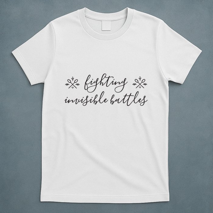 Fighting Invisible Battles Invisible Illness Awareness T-Shirt