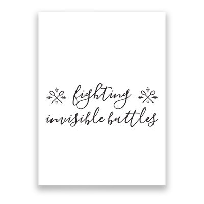 Fighting Invisible Battles Invisible Illness Awareness Poster