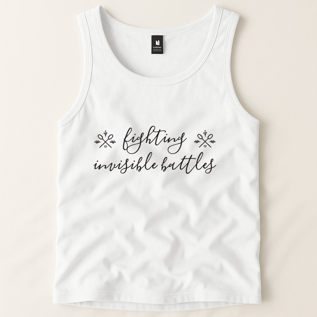 Fighting Invisible Battles Invisible Illness Awareness Tank Top