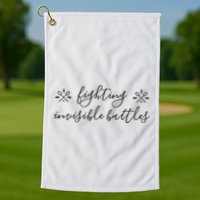 Fighting Invisible Battles Invisible Illness Awareness Golf Towel