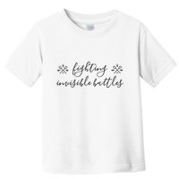 Fighting Invisible Battles Invisible Illness Awareness Toddler T-Shirt