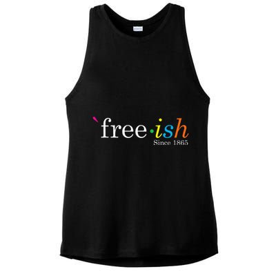 Free Ish Black History Junenth Freedom Emancipation Ladies PosiCharge Tri-Blend Wicking Tank