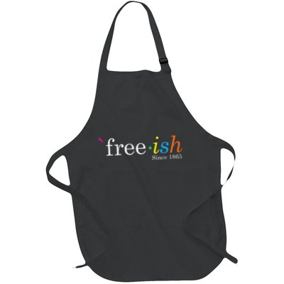 Free Ish Black History Junenth Freedom Emancipation Apron