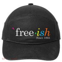 Free Ish Black History Junenth Freedom Emancipation 7-Panel Snapback Hat