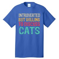 Funny Introverted But Willing To Discuss Cat Retro Vintage Great Gift Tall T-Shirt